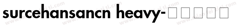 surcehansancn heavy字体转换
